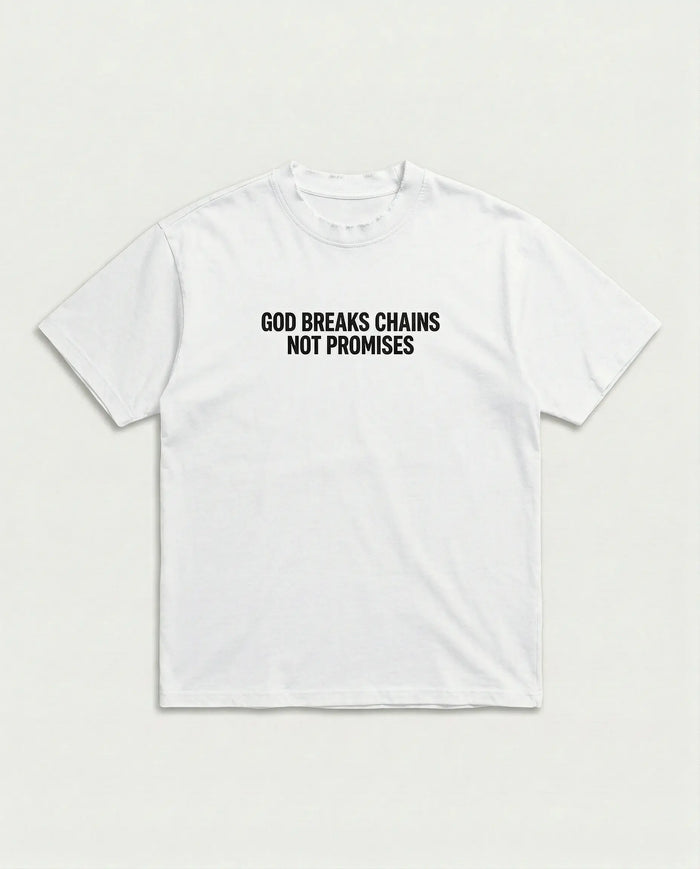 God Breaks Chains Not Promises™ White
